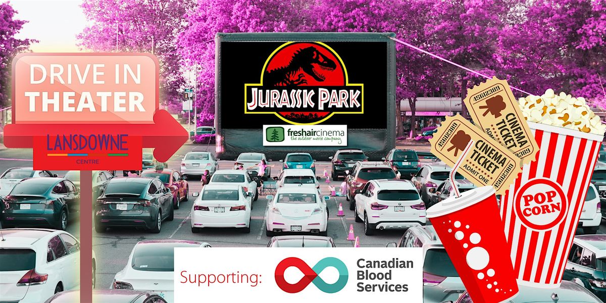 Drive-in Movie: "Jurassic Park" - Supporting Canada Blood Services