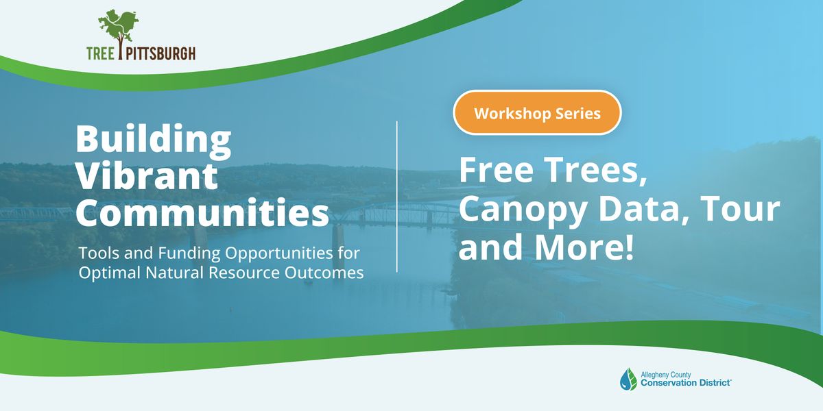 Building Vibrant Communities: Free Trees, Canopy Data, Tour and More!