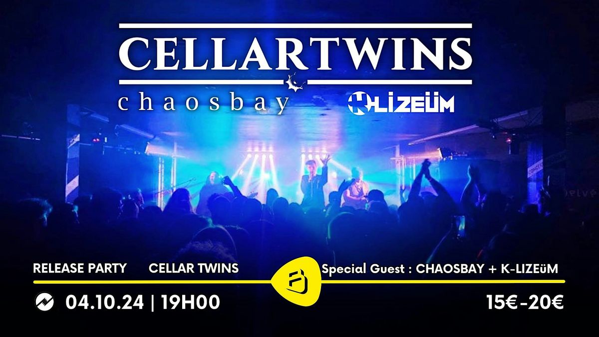 Cellar Twins (Release Party) + Chaosbay + K-lize\u00a8um