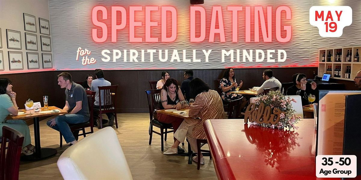 Speed Dating for the Spiritually Minded  (35-50)