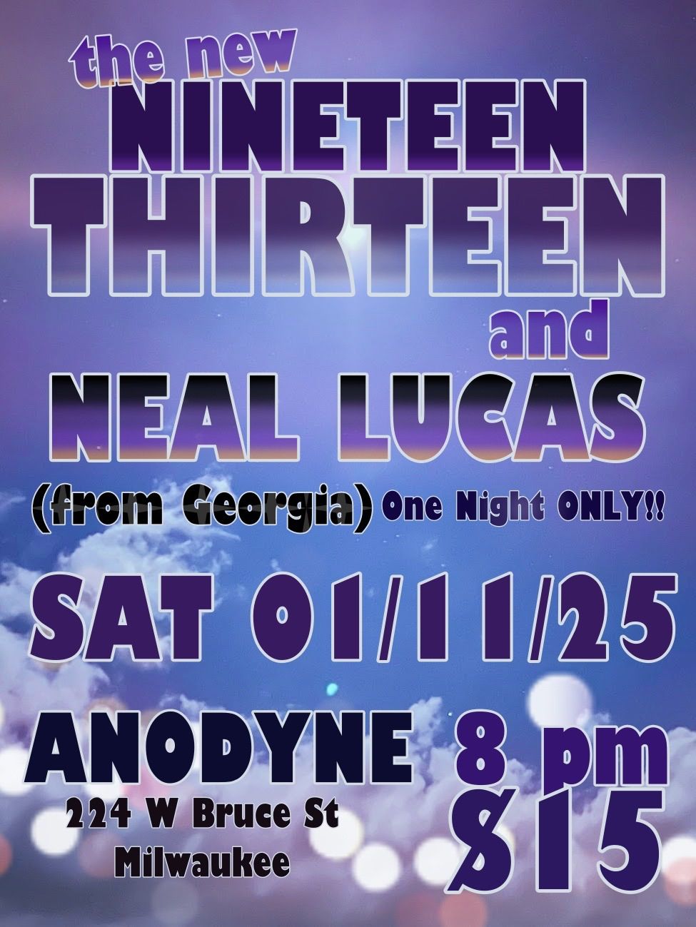 One Night Only with NINETEEN THIRTEEN and Neal Lucas from Georgia!