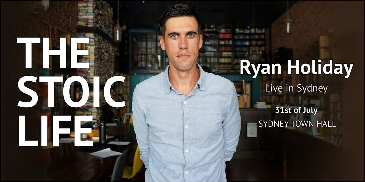 Ryan Holiday Live in Sydney: The Stoic Life