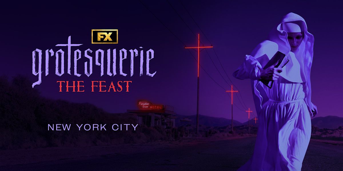 FX's Grotesquerie: The Feast (NYC)