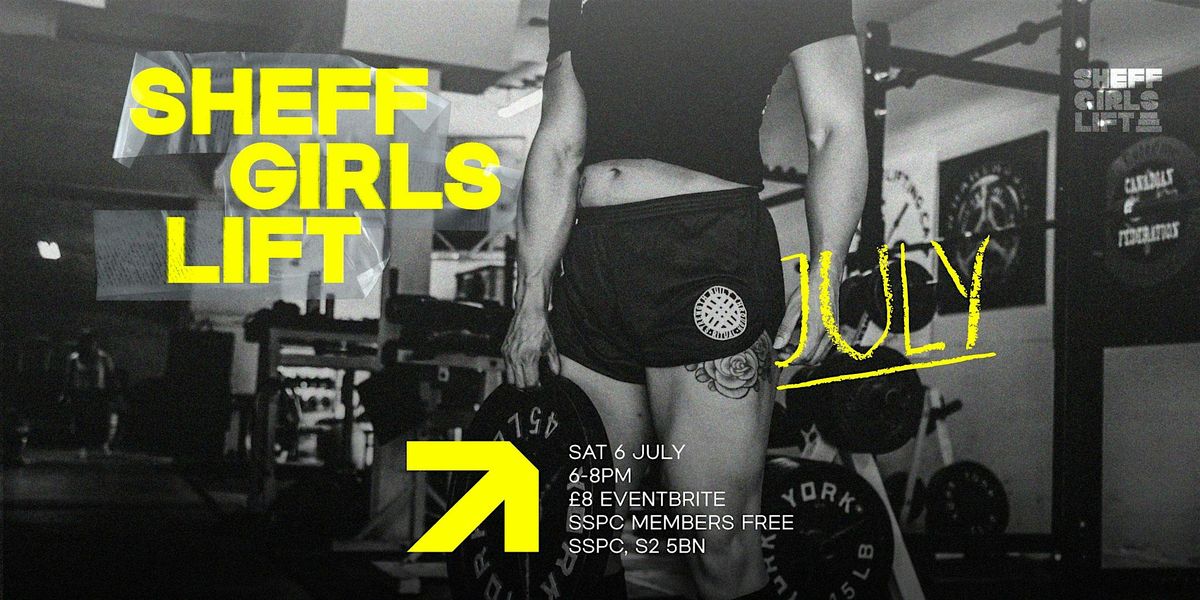 Sheff Girls Lift - July edition