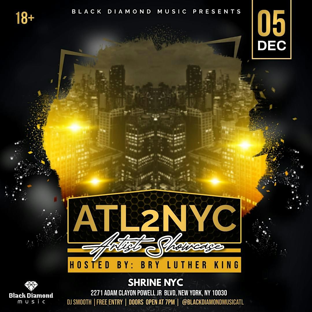 ATL2NYC Artist Showcase! Presented by Black Diamond Music!