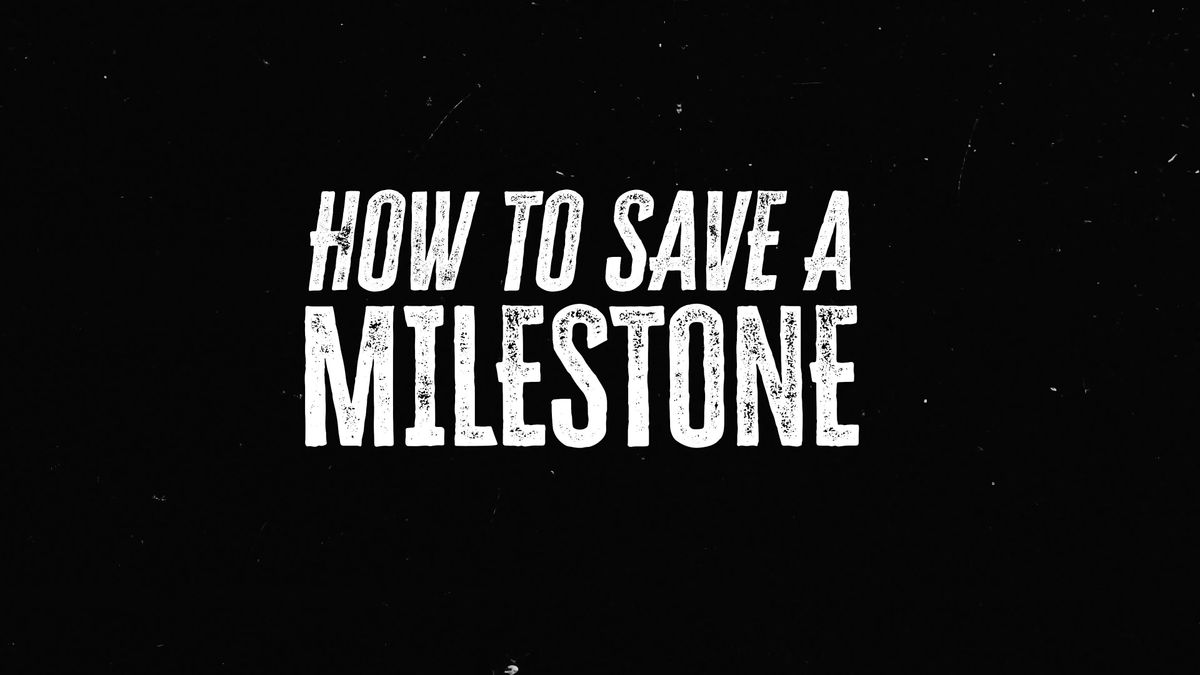 World Premiere: How to Save a Milestone