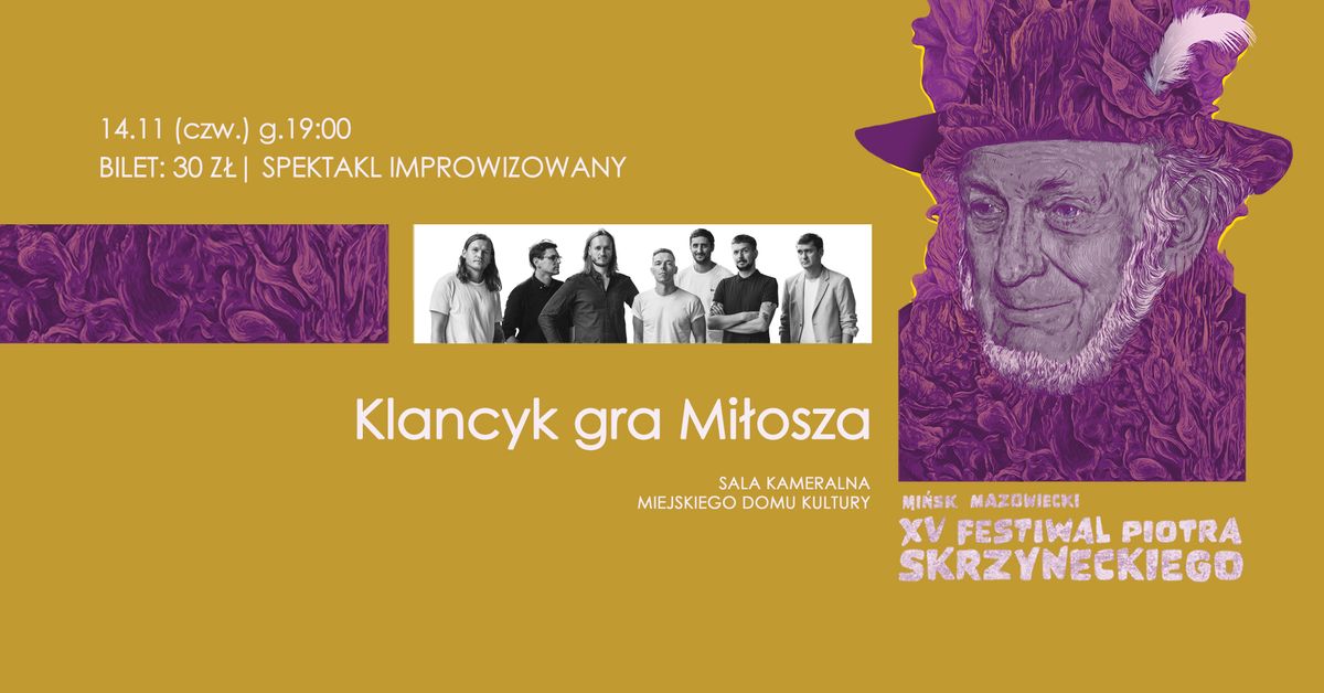 Klancyk gra Mi\u0142osza | SPEKTAKL IMPROWIZOWANY | 15. Festiwal Piotra Skrzyneckiego