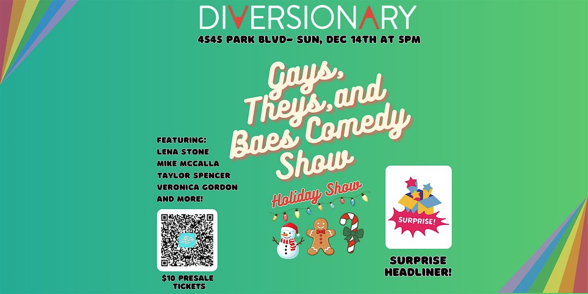 Gays, Theys, and Baes Comedy Show!