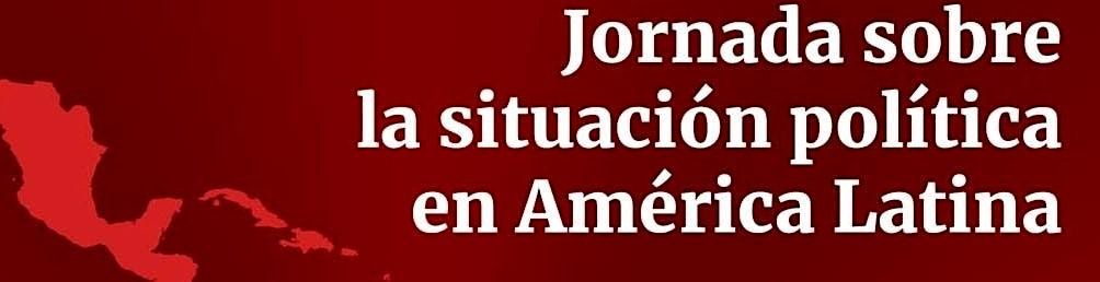 Jornada sobre la Situaci\u00f3n Politica en Am\u00e9rica Latina
