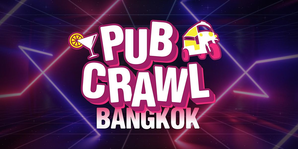 LET'S GLOW - Pub Crawl Bangkok