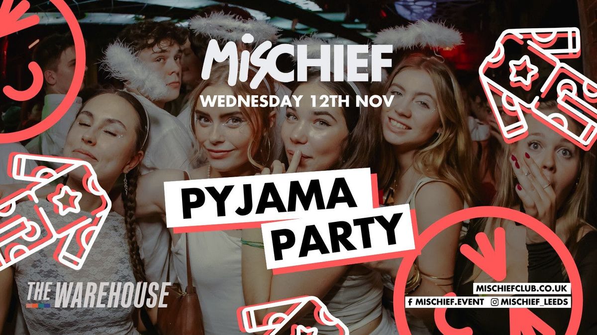 Mischief | Pyjama Party