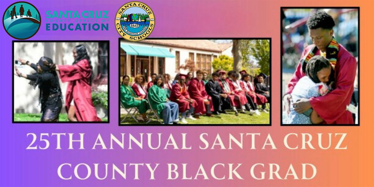 25th Annual Santa Cruz County Black Grad