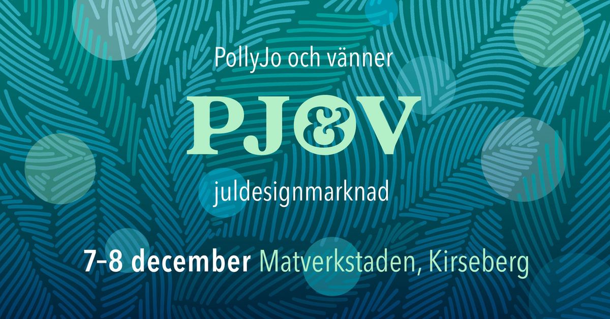 PollyJo & v\u00e4nner Juldesignmarknad, 7-8 december p\u00e5 Matverkstaden