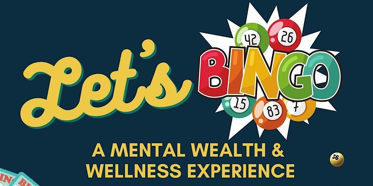 Let's Bingo: A Mental Wealth and Wellness Experience