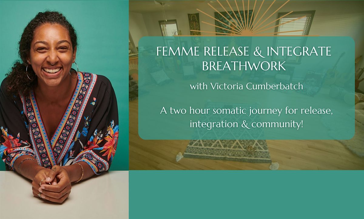 Femme Release & Integrate with Breathwork with Victoria