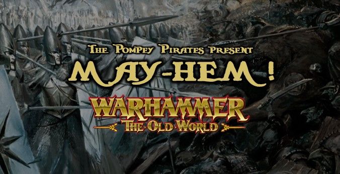 MAY-Hem! - A one day Warhammer: The Old World Tournament!