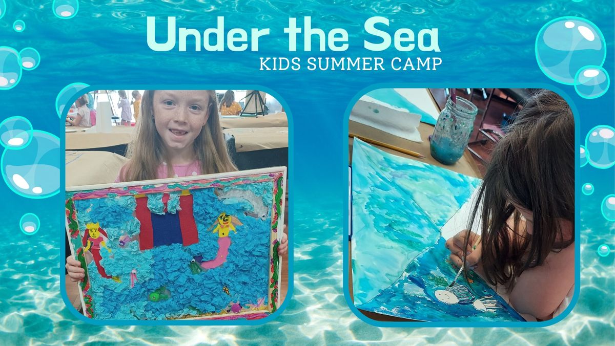 Under the Sea -- SUMMER ART CAMP FOR KIDS