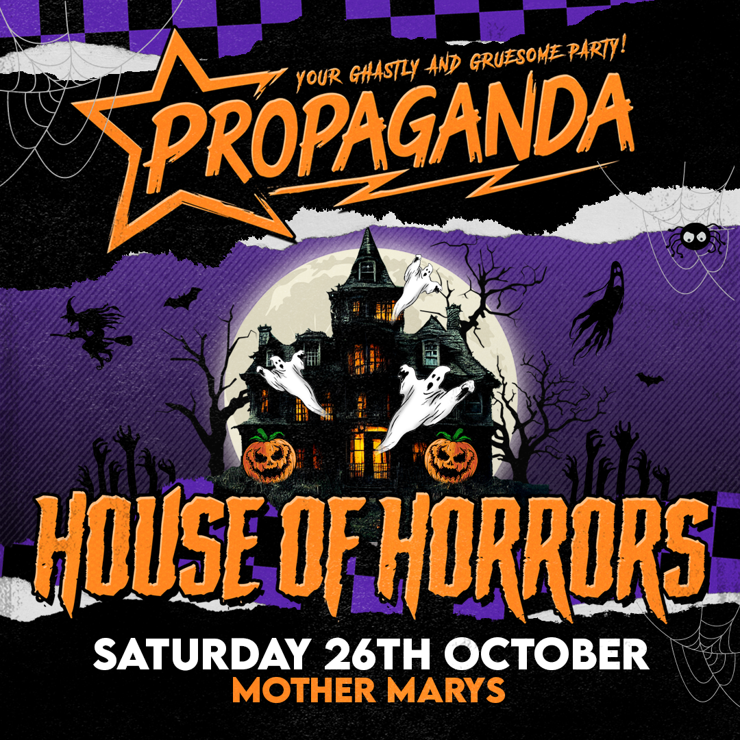 Propaganda Manchester - Halloween House Of Horrors at Mother Marys!