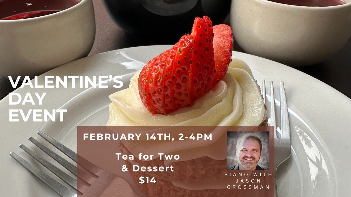 Valentines Day Music, Tea & Dessert