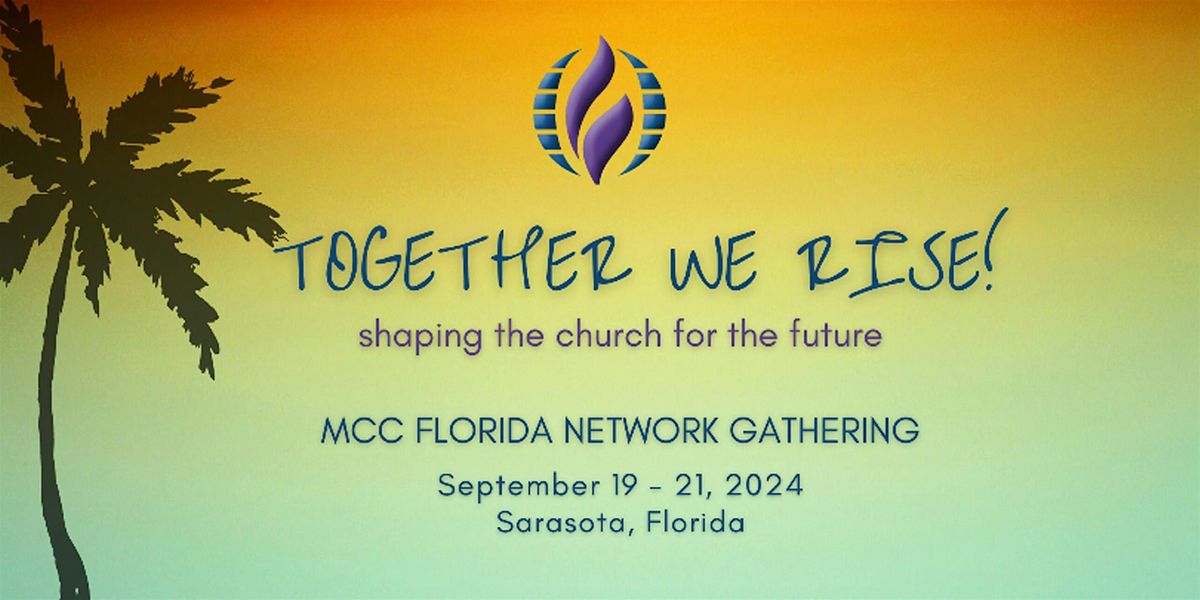 MCC Florida Network Gathering: Together We Rise!
