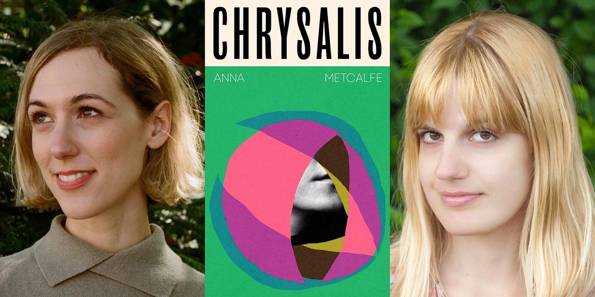 Chrysalis: Anna Metcalfe in Conversation with Julianne Pachico