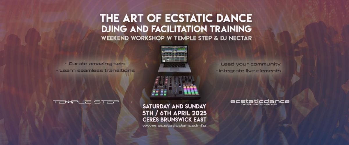 The Art of Ecstatic Dance  DJing and Facilitation  Weekend Workshop