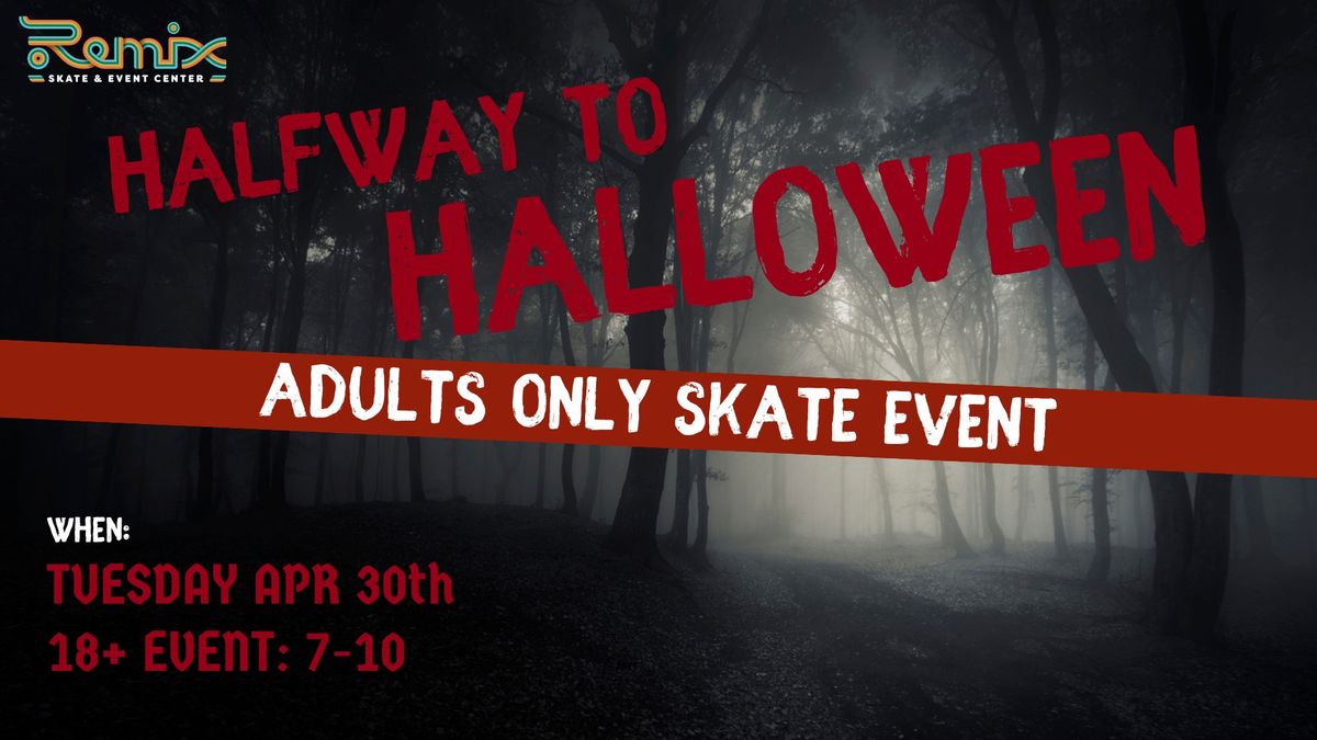 Halfway to Halloween Adults Only Event