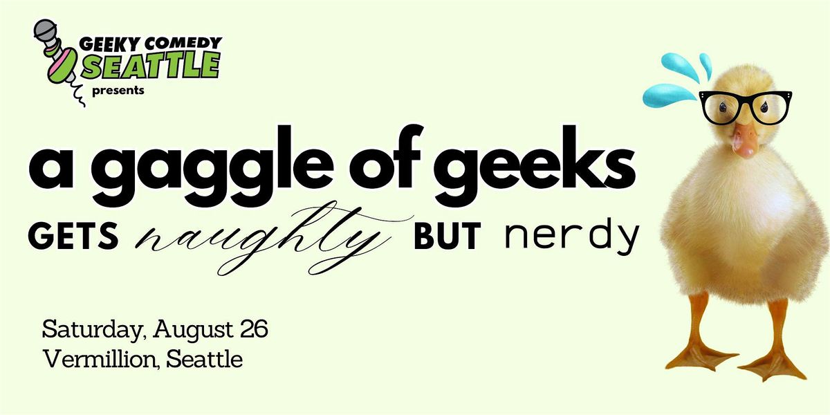 Gaggle of Geeks gets Naughty but Nerdy