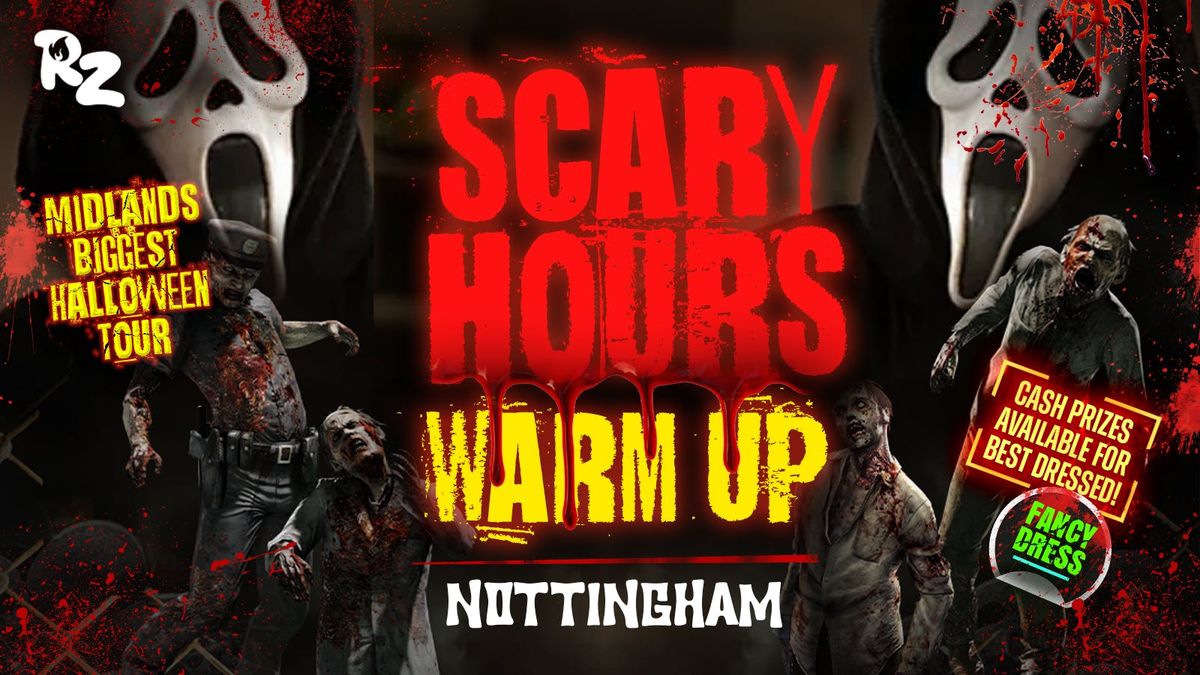 SCARY HOURS - FRIGHT FEST WARM UP - NOTTINGHAM