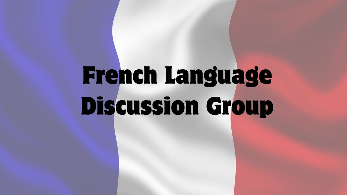 French Language Discussion Group