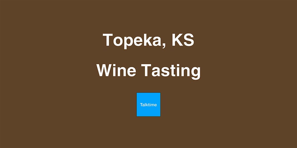 Wine Tasting - Topeka