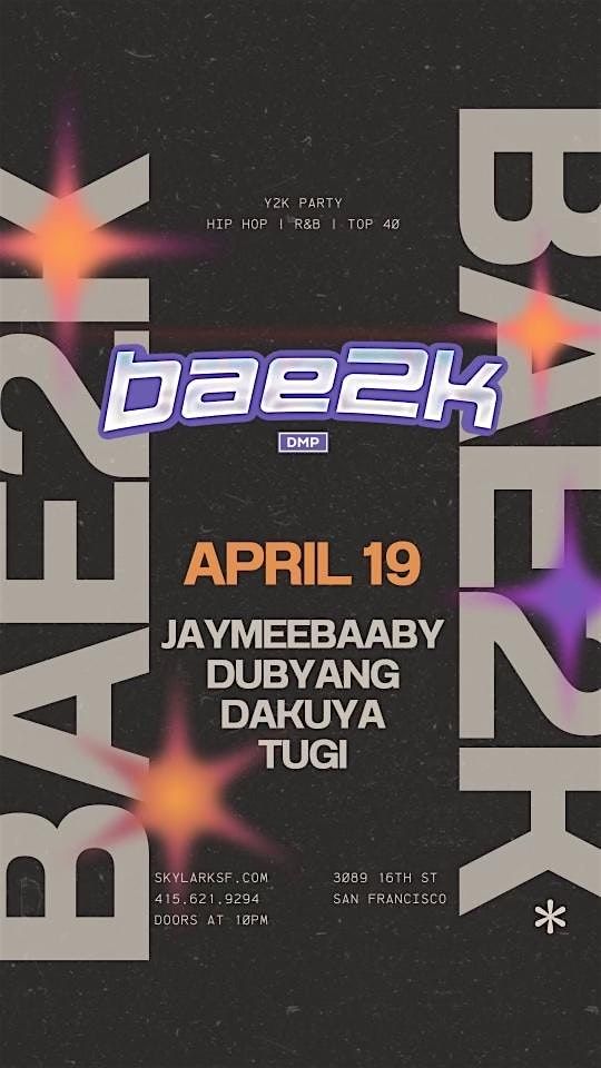 Bae2K Party (Y2K + R&B)  with Jaymeebaaby @ Skylark 4\/19\/2024