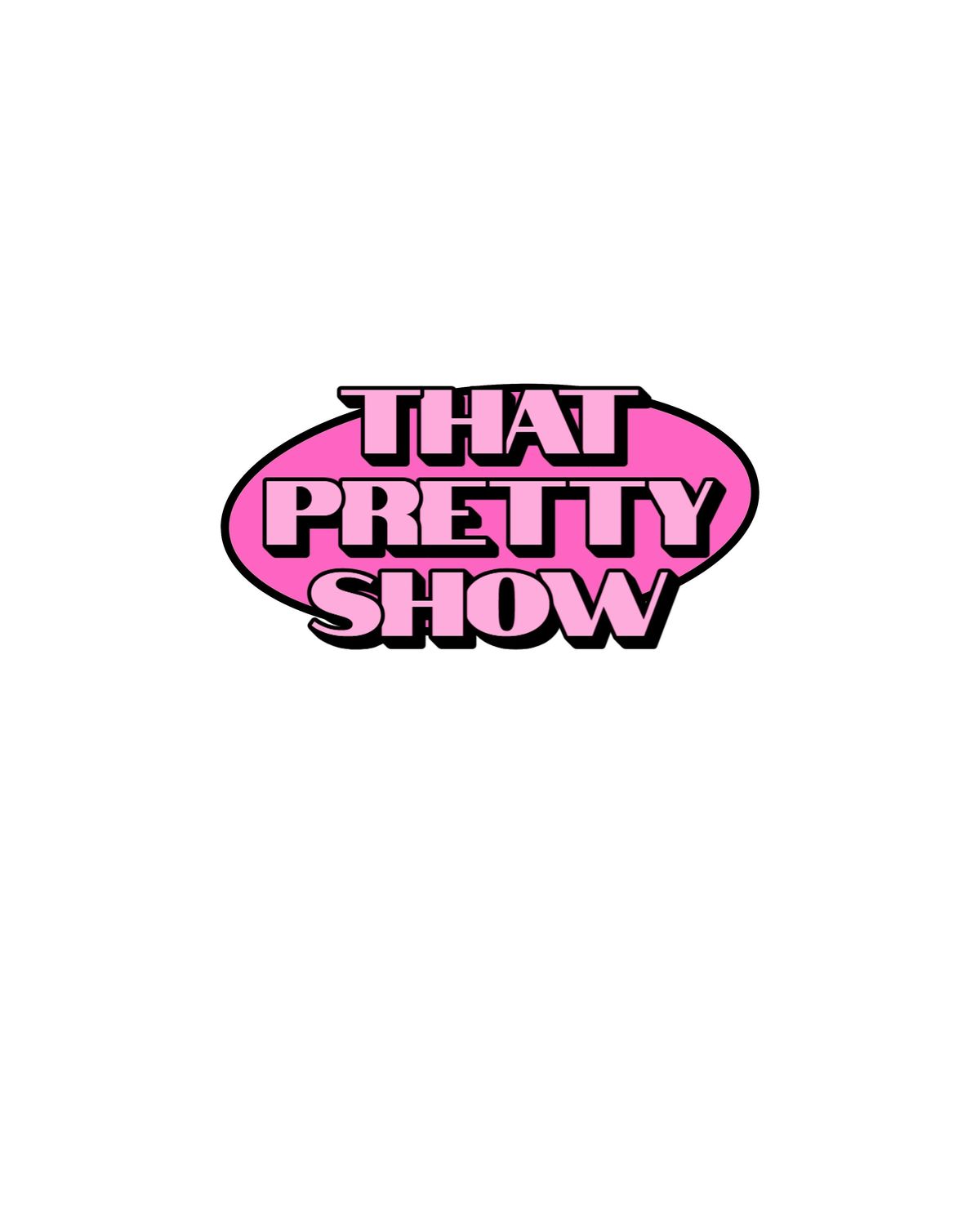 That Pretty Show - A LIVE SITCOM