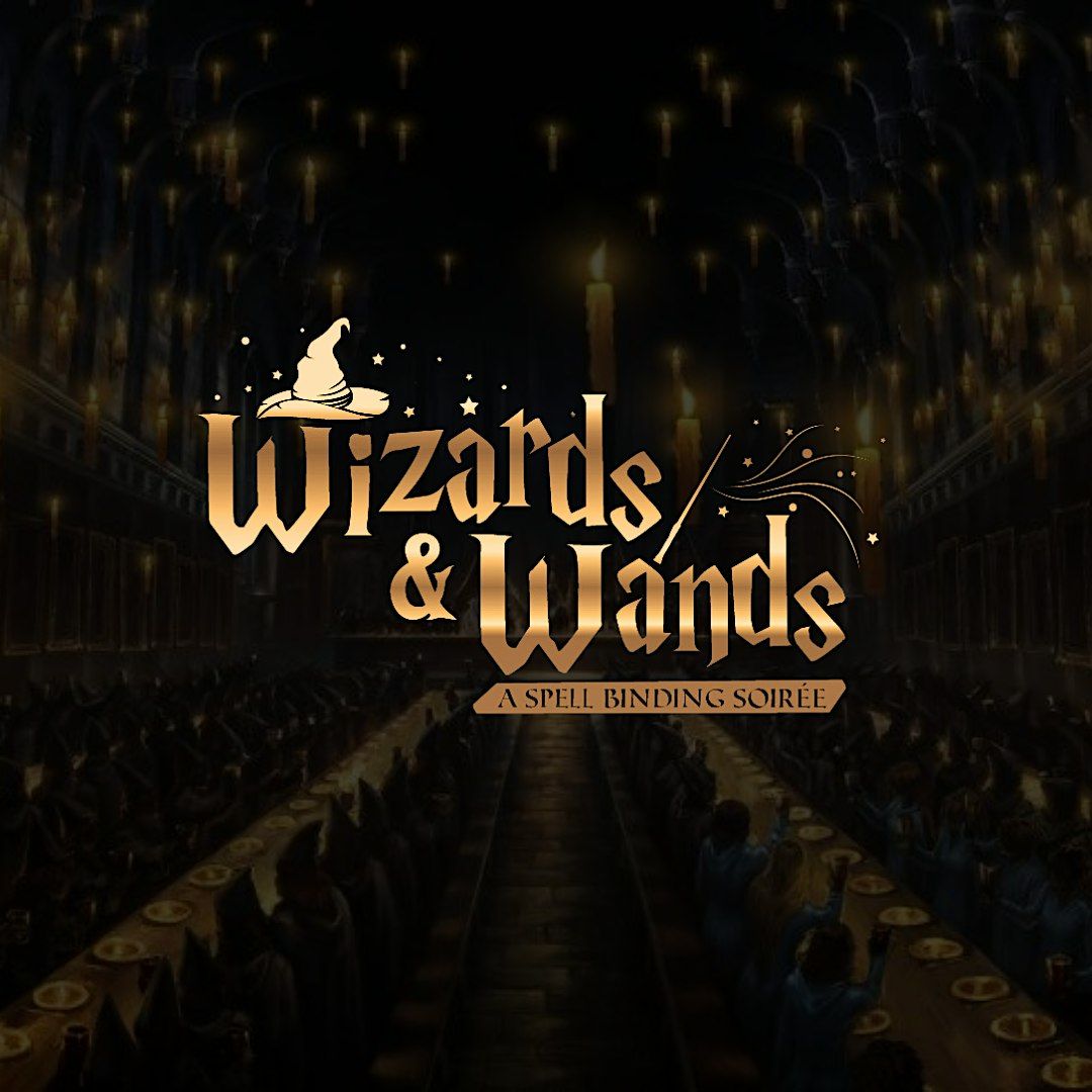 Wizards & Wands ~ A Spell Binding Soir\u00e9e