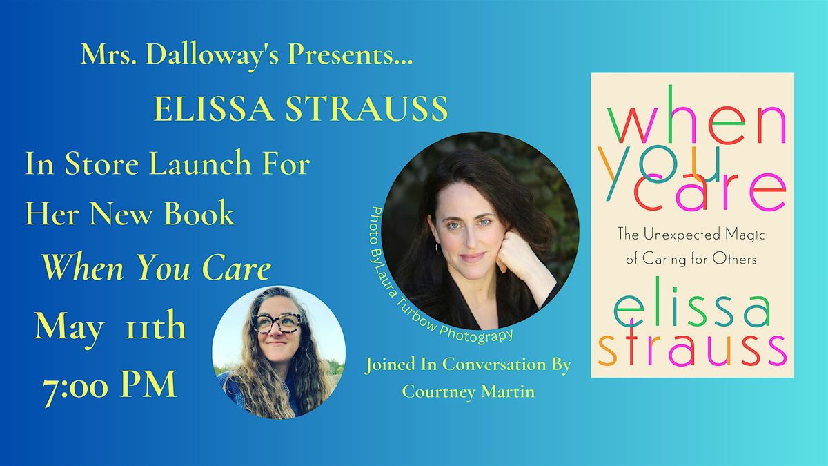 Elissa Strauss' WHEN YOU CARE In-store Reading, Discussion, and Signing