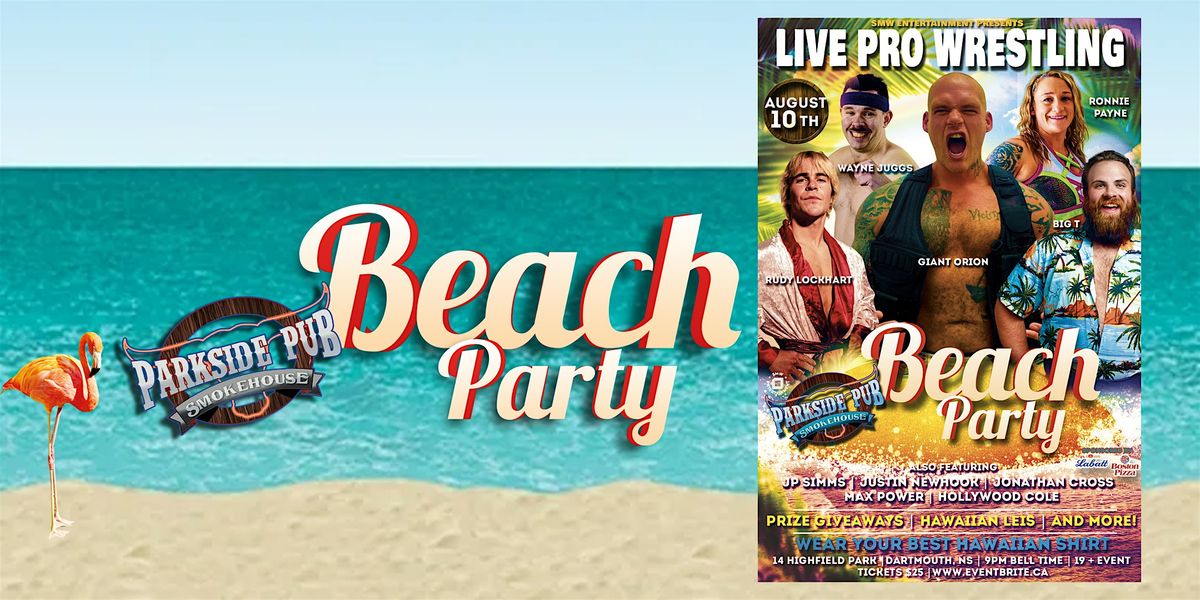 LIVE PRO WRESTLING Beach Party at Parkside Pub & Smokehouse!