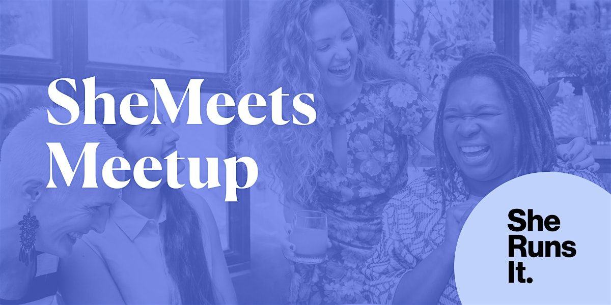 IN-PERSON EVENT: She Meets Meetup