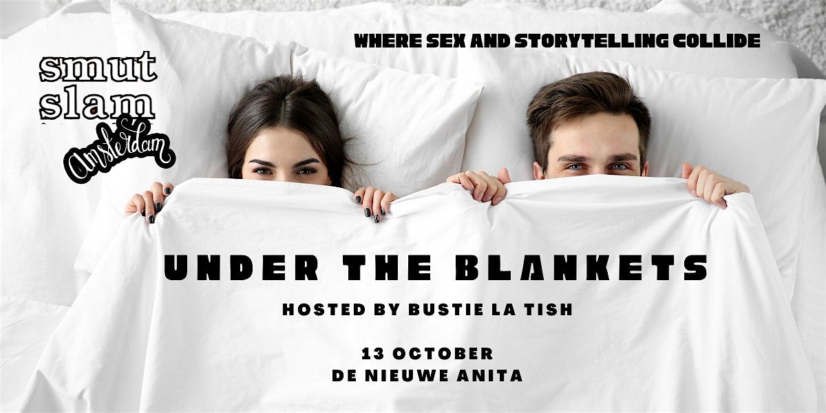 Smut Slam Amsterdam - Under the blankets... (13 October)