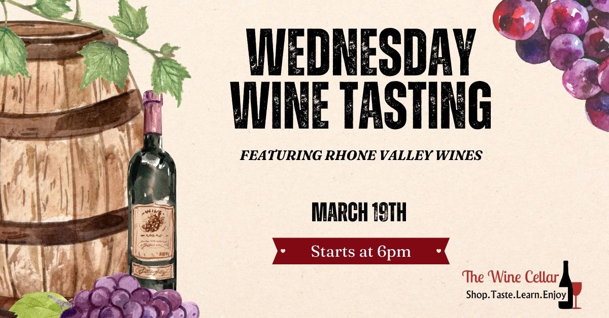 Wednesday Wine Tasting - Featuring Wines from Rhone Valley