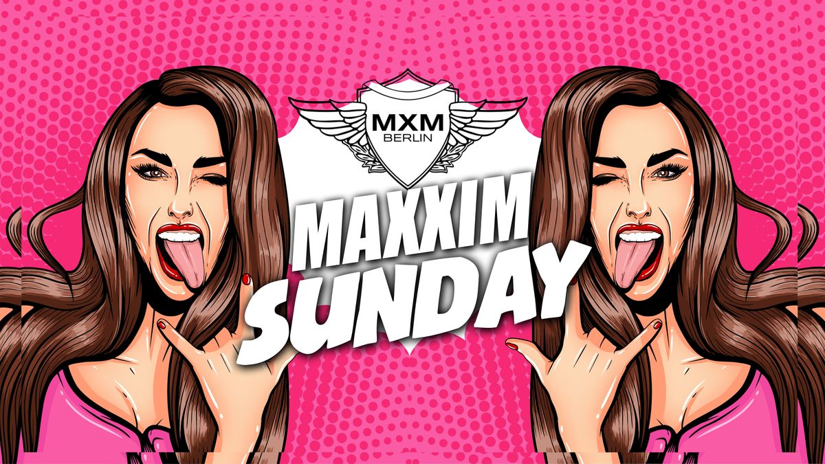 MAXXIM Sunday Clubbing