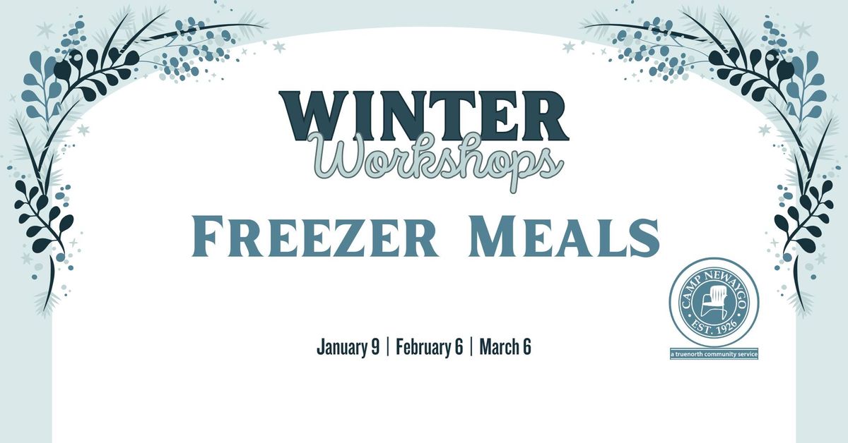 Freezer Meals - Winter Workshop Series