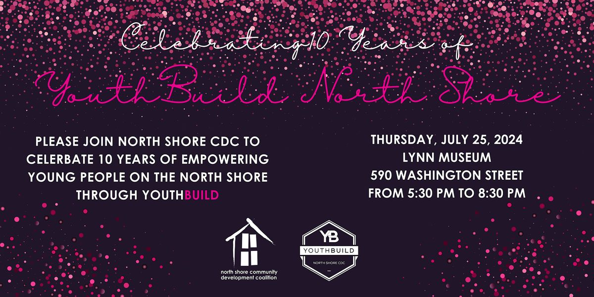 Celebrating 10 Years of YouthBuild North Shore