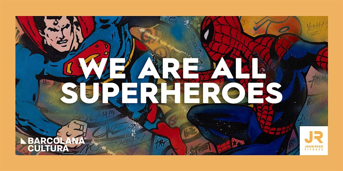 WE ARE ALL SUPERHEROES