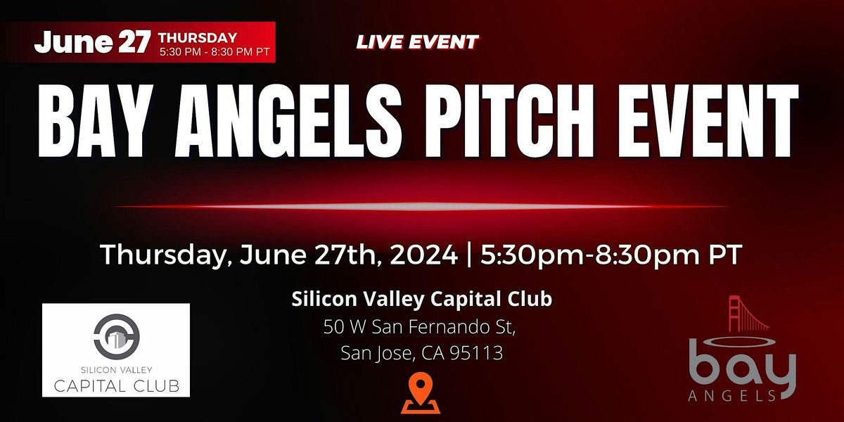 Bay Angels  Global Start-Up Pitch Event at the Silicon Valley Capital Club