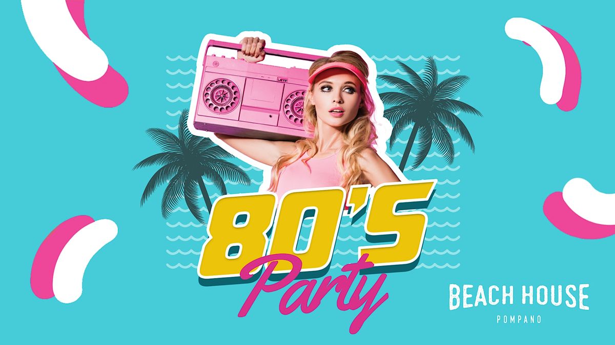 80s Party at Beach House Pompano