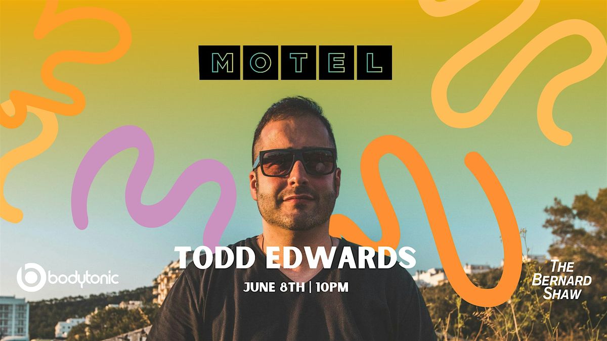 Bodytonic Presents: Todd Edwards