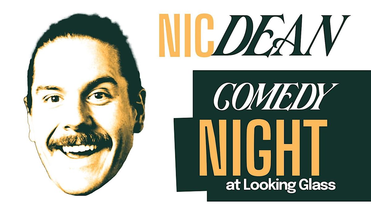 COMEDY NIGHT at Looking Glass - Nic Dean