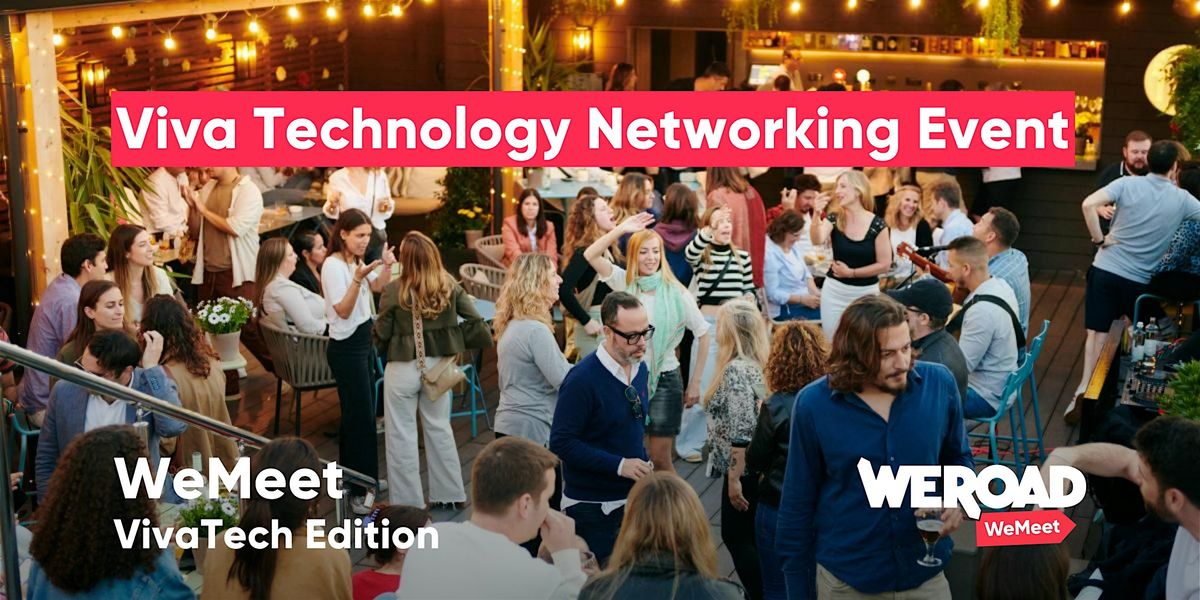 Viva Technology Networking Event by WeRoad