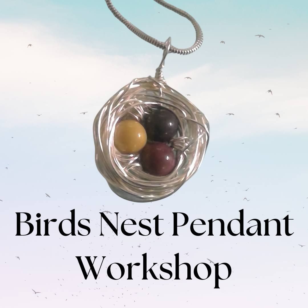 Bird's Nest Pendant Jewelry Workshop