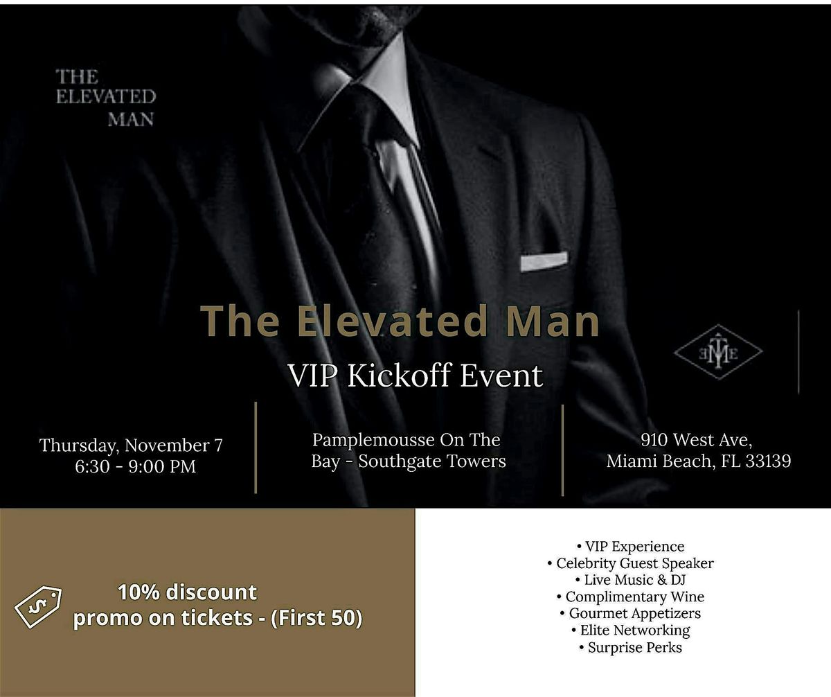 The Elevated Man VIP Kickoff | Exclusive Miami Beach Event